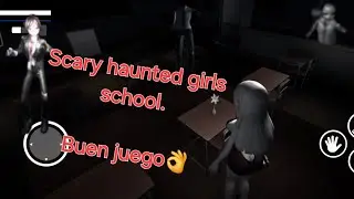 Probando [Scary haunted girls school]👌