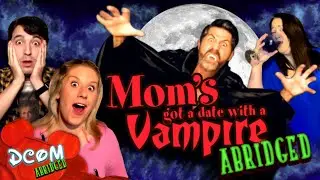MOM'S GOT A DATE WITH A VAMPIRE [abridged]: A DCOM Abridged Parody