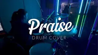 PRAISE - Elevation Woship |DRUM COVER|