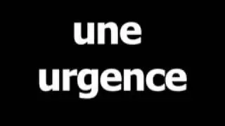 French word for emergency is une urgence