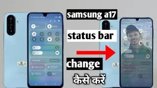 Samsung galaxy a17 stetus bar change kaise kare|| samsung notification control setting 