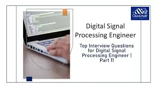 Top 10 Digital Signal Processing Engineer Interview Questions and Answers For 2025 | Part 11