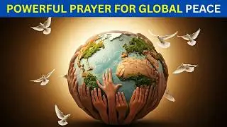 Prayer for Global Peace  . Unite the World in Prayer and Hope
