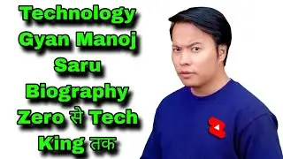 Technology Gyan Manoj Saru Biography | Zero से Tech King तक | Income & Net Worth