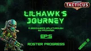 EP5: Tacticus roster progress and priority - Week 2 - Lilhawk's Journey - Tacticus beginner's guide
