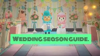 Animal Crossing Wedding season guide!