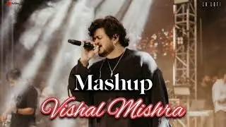 Mashup Lofi / Vishal Mishra / Heart Touching Love Song / Lk Lofi / Best Hindi Song / Mashup Song #lk