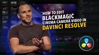 Как редактировать видеоматериалы с Blackmagic Cinema и Pocket Cinema Camera в DaVinci Resolve!