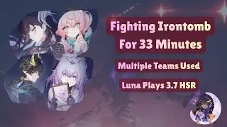 Fighting Iron Tomb For 33 Minutes??  // Luna Plays 3.7 Honkai Star Rail