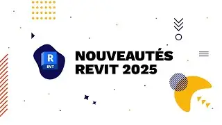 Revit 2025 - Les Nouveautés 2025