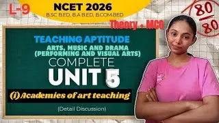 NCTE 2026 teaching aptitude | unit 5 (1st part ) academies of art teaching | complete unit ✅