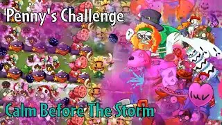 PvZ2: Reflourished | Calm Before The Storm | Penny's Challenge