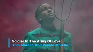 Tom Morello And Roman Morello - Soldier In The Army Of Love