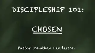 Vallejo Drive SDA Church | 7.5.25 | Discipleship 101: Chosen  | Pastor Jonathan Henderson