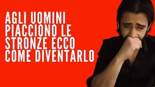 Agli uomini piacciono le stronze, ecco come diventarlo