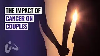 The Impact of Cancer on Couples - Navigating Relationship Changes