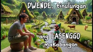 DWENDE, tinulungan ang LASENGGO makabangon sa Buhay
