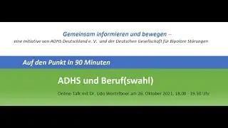 Auf den Punkt in 90 Minuten: ADHS und Beruf(swahl)