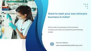 Start Your Skincare Business with a Trusted Derma PCD Franchise in India
