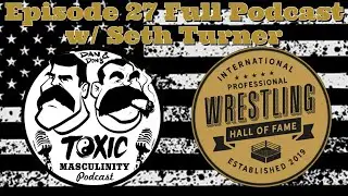 Dan Severn & Don Frye w/ Intl. Pro Wrestling HOF President Seth Turner (Episode 27, Full Podcast)