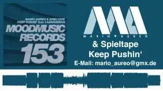Mario Aureo & Spieltape - Keep Pushin' feat Lazarusman (Original) MOOD153