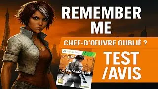 Remember Me chef d'ouvre oublié ou purge ?