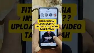 Cara Rahasia Unggah Foto/Video Di Instagram Tanpa Pecah - Tutorial Instagram