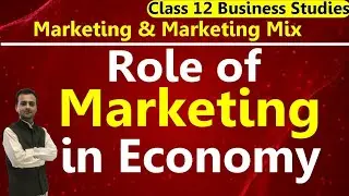 Role of Marketing in the Economy | Role of Marketing - Marketing | Class 12 Business Studies Hindi