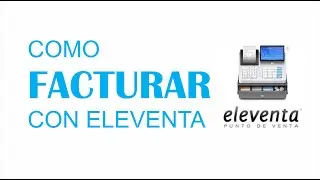 Como Factura fácil con eleventa