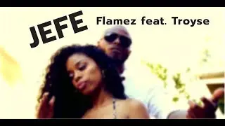 Flamez: Jefe  (feat. Troyse) (Official Music Video)