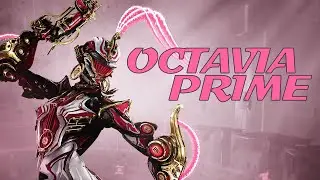 Warframe - Octavia Prime Is Here !