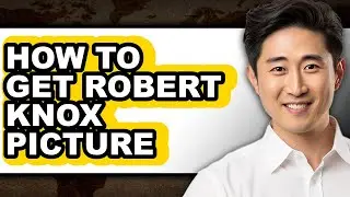 How to Get Robert Knox Picture - Easy Guide