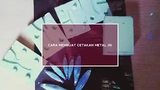 Cara membuat cetakan metal jig dari bahan dempul
