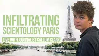 The journalist that infiltrated Scientology's Paris Ideal Org opening - Live with Callum Clark