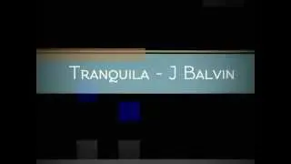 Tranquila - J Balvin Letra con English Translation