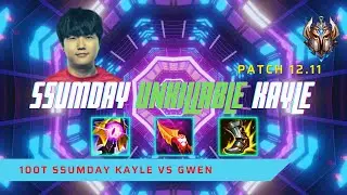 SSUMDAY UNKILLABLE KAYLE! - 100T Ssumday Plays Kalye Top Lane vs Gwen! | LoL Patch 12.11