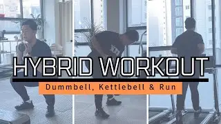 Hybrid Workout Routine / Dumbbell, Kettlebell & Running Full Body Conditioning