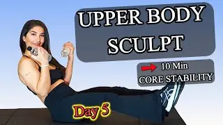 10-Min Upper Body Sculpt & Core Stability | Home Workout | Day 5