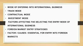 lect 4 . MODE OF ENTERING INTO INTERNATIONAL BUSINESS, TRADE,CONTRACTUAL & INVESTMENT MODE, FACTORS