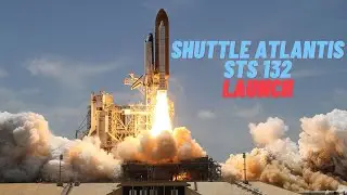 Shuttle Atlantis STS 132 Launch in 2010 at Kennedy Space Center