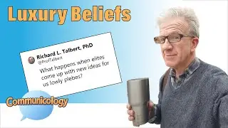 Luxury Beliefs and Effects: Communicology with Prof Talbert - Studying Communication, Media, Culture
