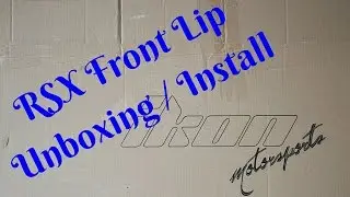 RSX Front Lip Unboxing / Install