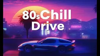 Night Drive 80s &ndash; Chillwave & Vaporwave Mix for Work, Focus & Relax 🚗✨