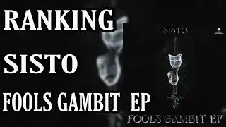RANKING || SISTO FOOLS GAMBIT EP ||