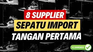 ✅ 8 Supplier Sepatu Import Tangan Pertama Branded dan Original