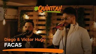 Diego & Victor Hugo - Facas | Ao Vivo no #Quintou