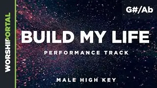 Build My Life - Male High Key - G#/Ab - Performance Track