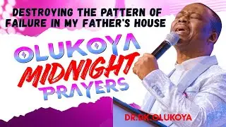 12th January Midnight- Destroying the patter of Failure. MIDNIGHT OLUKOYA PRAYERS #mfm