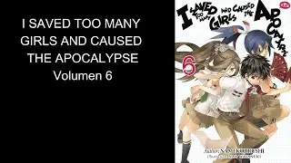 I Saved Too Many Girls and Caused the Apocalypse 6
