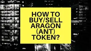 How to buy/sell Aragon ($ANT) Token? Crypto Beginners Guide - ANT explained
